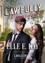The Lawkeepers Contemporary Romance Series 3 - Lawfully Guarded