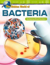 The Hidden World of Bacteria: Multiplying Mixed Numbers: Read-along ebook
