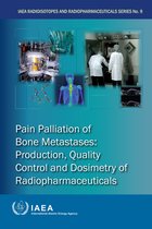 IAEA Radioisotopes and Radiopharmaceuticals Series 9 - Pain Palliation of Bone Metastases