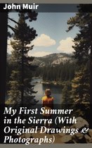 My First Summer in the Sierra (With Original Drawings & Photographs)