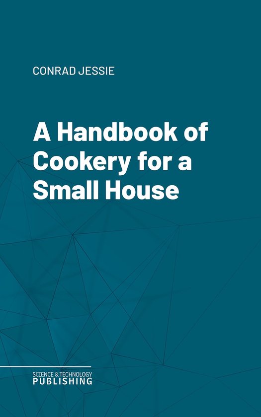 A Handbook of Cookery for a Small House - cover