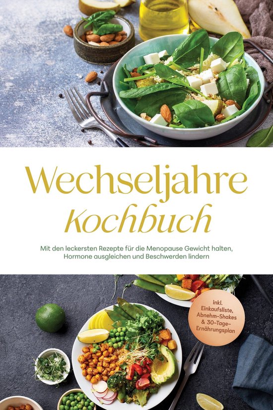 Wechseljahre Kochbuch: Mit den leckersten Rezepte für die M ... - cover