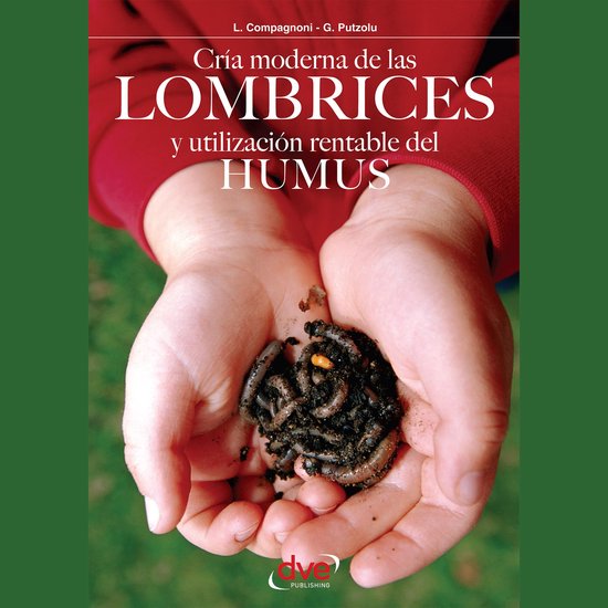 Cría moderna de las lombrices y utilización rentable del h ... - cover
