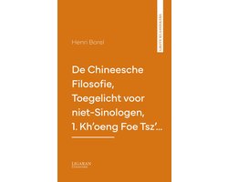 De Chineesche Filosofie, Toegelicht voor niet-Sinologen, 1. Kh'oeng Foe Tsz'…