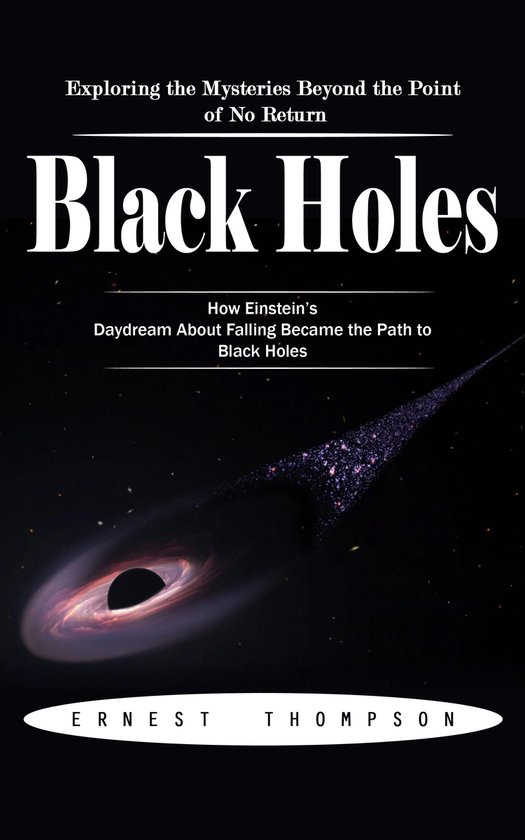 Black Holes: Exploring the Mysteries Beyond the Point of No  ... - cover