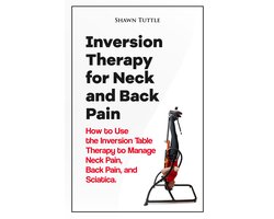 Inversion Therapy for Neck and Back Pain