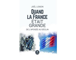 Quand la France était grande