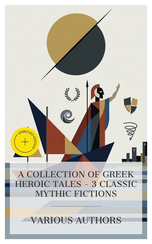A Collection of Greek Heroic Tales – 3 Classic Mythic Fict ... - cover