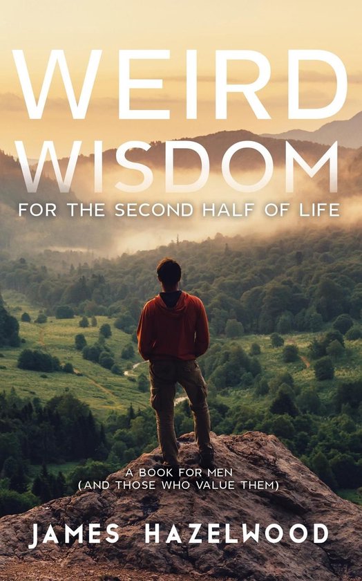 Weird Wisdom for the Second Half of Life - cover