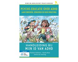 Kind en adolescent praktijkreeks - Psycho-educatie over ADHD aan kinderen, jongeren en hun omgeving