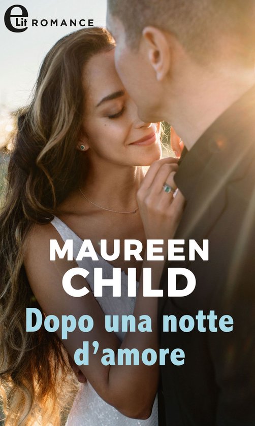 Boekcover met een close-up van een verliefd stel. Lit Romance staat linksboven. De titel "MAUREEN CHILD Dopo una notte d'amore" is prominent aanwezig.