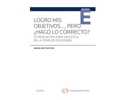 Logro mis objetivos…, pero ¿hago lo correcto?