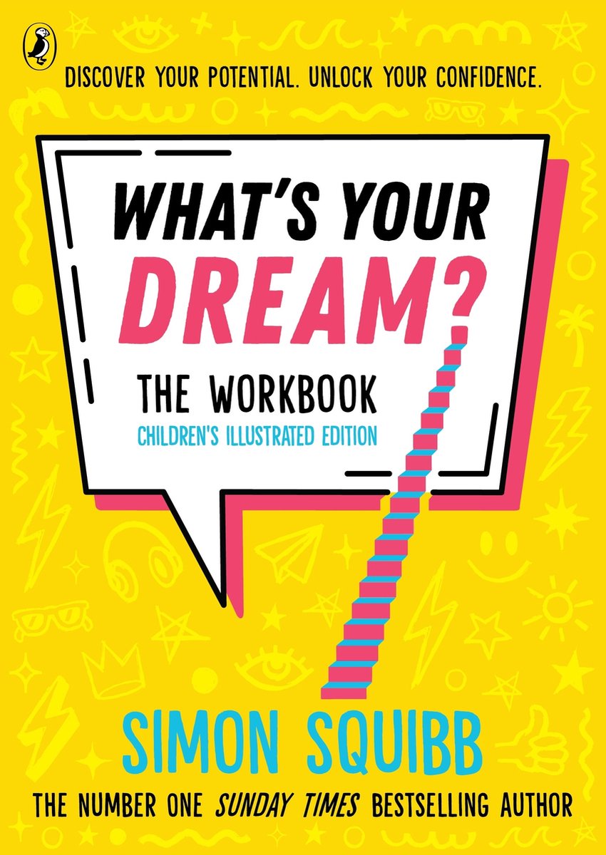 Boekomslag met de titel 'WHAT'S YOUR DREAM? THE WORKBOOK CHILDREN'S ILLUSTRATED EDITION' in een speech bubble. Gele achtergrond met tekeningen.
