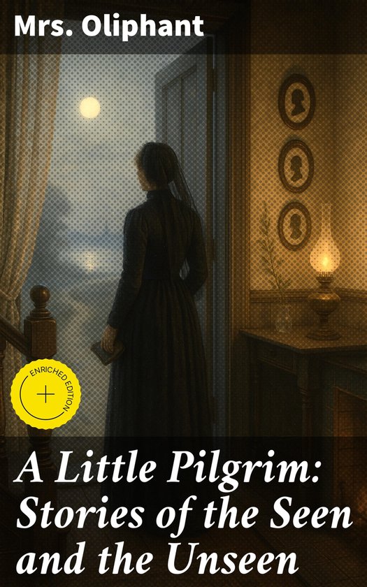 A Little Pilgrim: Stories of the Seen and the Unseen - cover