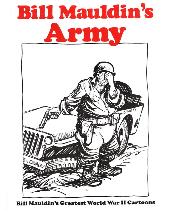 Boekcover van "Bill Mauldin's Army" met een cartoon van een soldaat naast een jeep, met zijn hand voor zijn ogen.