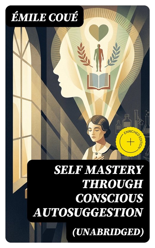 SELF MASTERY THROUGH CONSCIOUS AUTOSUGGESTION (Unabridged) - cover