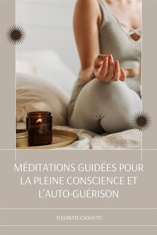 Méditations Guidées Pour La Pleine Conscience Et L'auto-Gu ... - cover