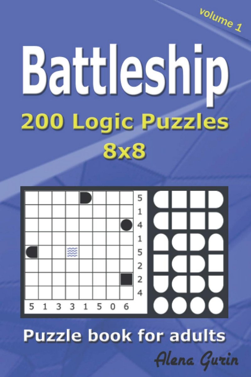 Logisch Puzzelboek voor Volwassenen: 200 Battleship Puzzels 8x8