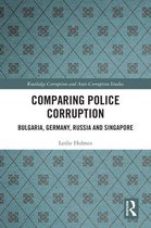 Routledge Corruption and Anti-Corruption Studies - Comparing Police Corruption