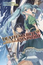 Death March to the Parallel World Rhapsody 15 - Death March to the Parallel World Rhapsody, Vol. 15 (light novel)