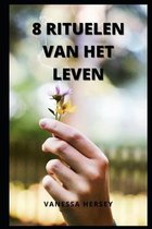 8 Rituelen Van Het Leven