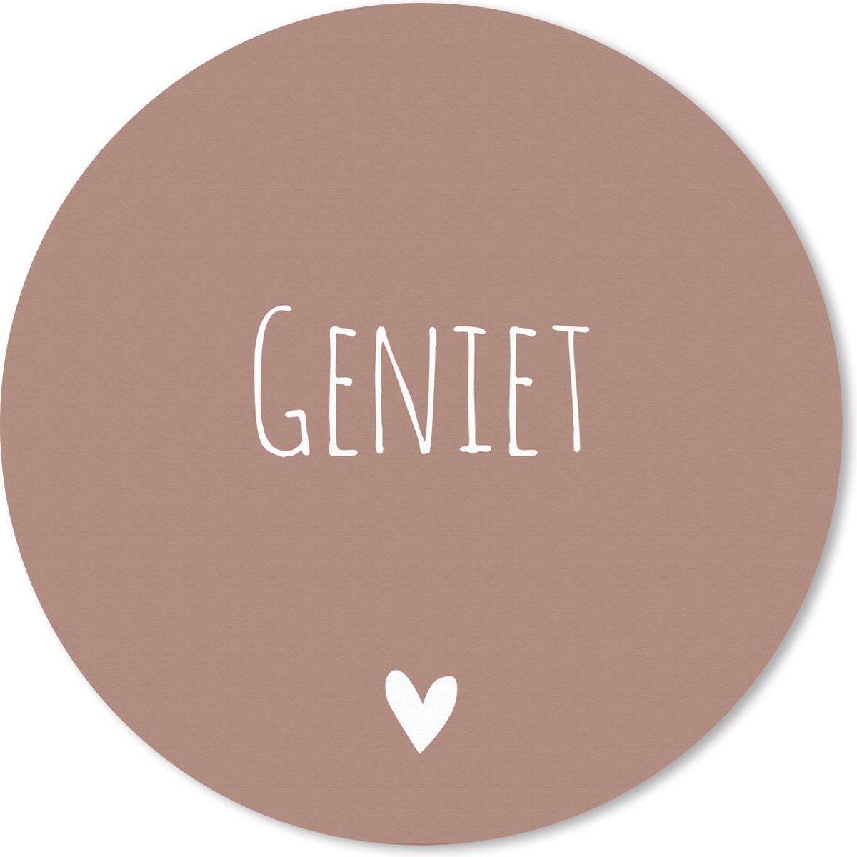Muismat rond 50x50 cm - Mousepad Geniet - Spreuken -Quotes - Ronde muismatten
