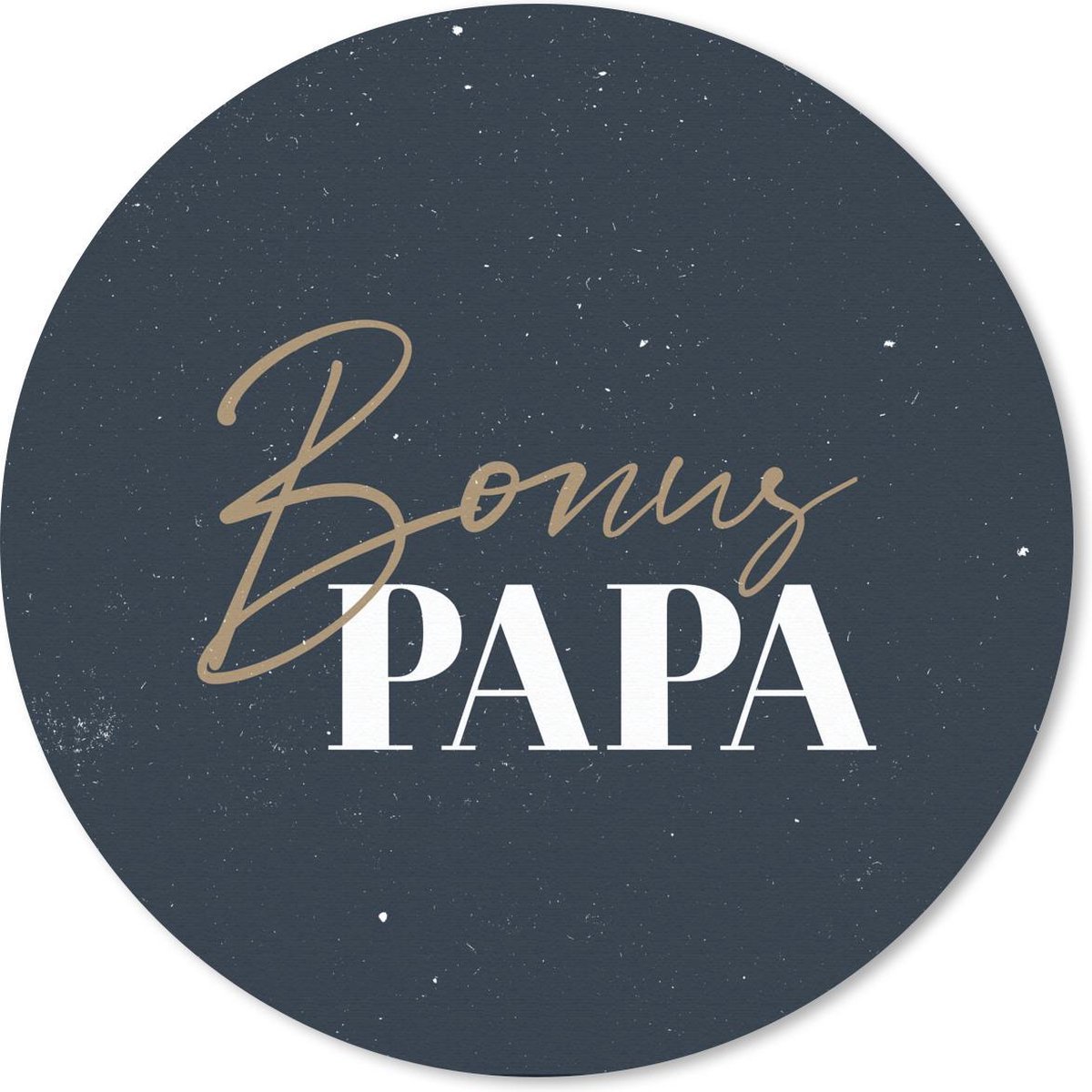 Muismat rond 50x50 cm - Mousepad Cadeau voor man - Bonus papa - Sterrenhemel - Spreuken - Quotes - Ronde muismatten