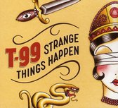 T-99 - Strange Things Happen (CD)
