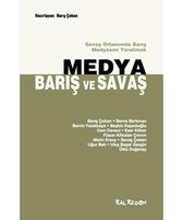Medya, Barış ve Savaş   Savaş Ortamında Barış Medyasını