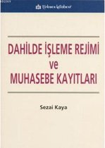 Dahilde İşleme Rejimi ve Muhasebe Kayıtları