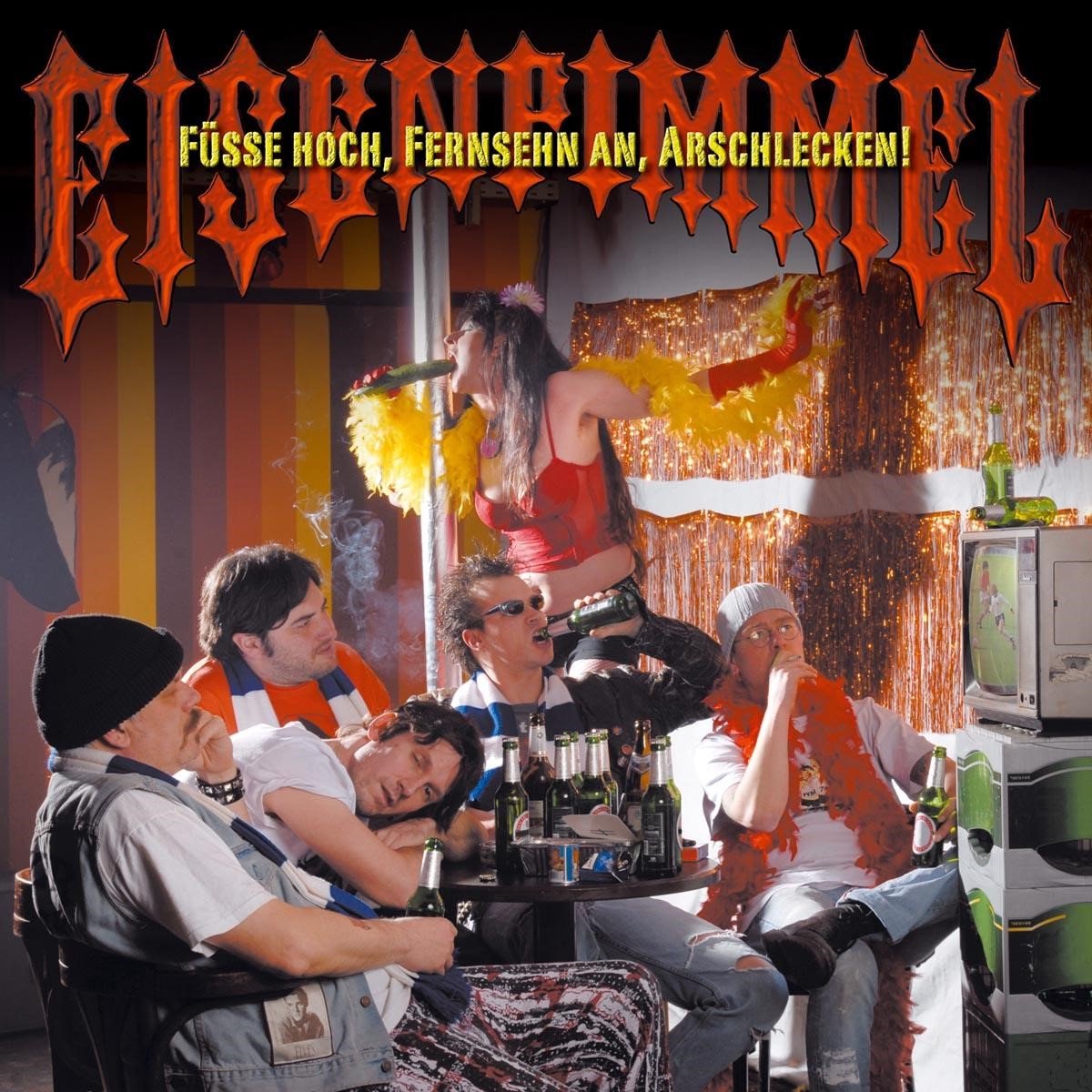 Eisenpimmel - Füsse Hoch, Fernsehn An, Arschlecken (CD)