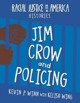 21st Century Skills Library: Racial Justice in America: Histories - Jim Crow and Policing