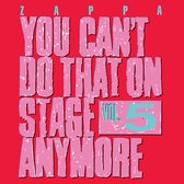 Frank Zappa - You Can't Do That On Stage Anymore, Volume 5 (2 CD)