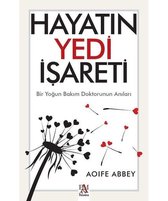 Hayatın Yedi İşareti Bir Yoğun Bakım Doktorunun Anıları
