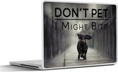 Laptop sticker - 14 inch - Quotes - Hond - Spreuken - Don't pet I might bite - 32x5x23x5cm - Laptopstickers - Laptop skin - Cover