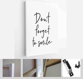 Hand drawn word. Brush pen lettering with phrase Don't forget to smile. - Modern Art Canvas - Vertical - 1125568622 - 40-30 Vertical