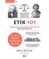 Etik 101-Altruizm ve Faydacılıktan Biyoetik ve Politik Etiğe Etik Hakkında Bilmeniz Gereken Her Şey