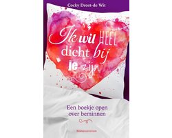 Ik wil heel dicht bij je zijn