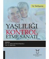 Yaşlılığı Kontrol Etme Sanatı-Yol Rehberiniz