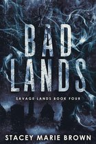 Omslag Bad Lands (Savage Lands #4)