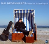 Kai Degenhardt - Näher Als Sie Scheinen (CD)