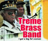 Treme Brass Band - Treme Brass Band: I Got A Big Fat Women (CD)