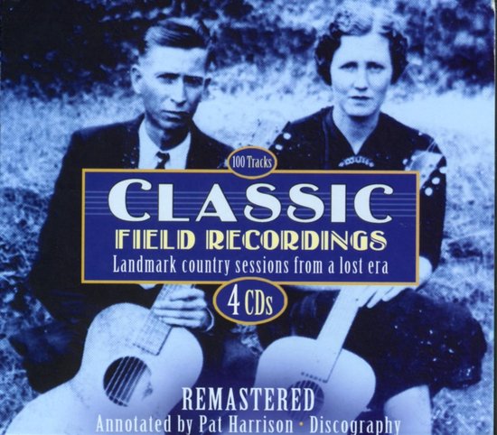 Various Artists - Classic Field Recordings (Landmark Country Sessions From A Lost Era) (4 CD) (Remastered)
