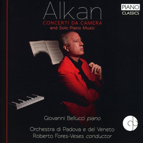 Giovanni Bellucci, Orchestra Di Padova E Del Veneto, Roberto Fores Veses - Alkan: Concerti Da Camera And Solo Piano Music (CD)
