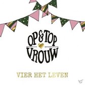 Various Artists - Vier Het Leven (Op & Top Vrouw) (CD)