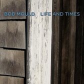 Bob Mould - Life And Times (CD)