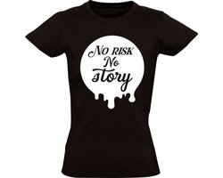 No Risk No Story t-shirt Dames |  ondernemen | verhaal | risico | ondernemer | miljonair | Zwart