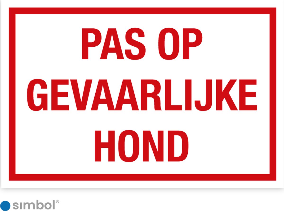 Simbol - Bord Pas Op Gevaarlijke Hond - Waakhond - Dibond - Formaat 20 x 30 cm.