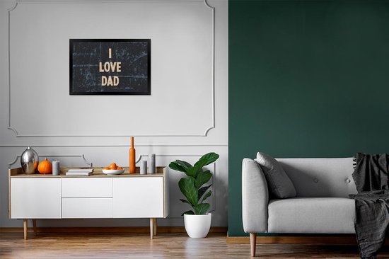 Fotolijst incl. Poster - I love dad - Papa - Quotes - Spreuken - 60x40 cm - Posterlijst
