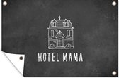 Muurdecoratie Hotel mama - Quotes - Spreuken - Mama - 180x120 cm - Tuinposter - Tuindoek - Buitenposter